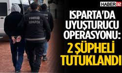 Isparta'da uyuşturucu operasyonu: 2 şüpheli tutuklandı