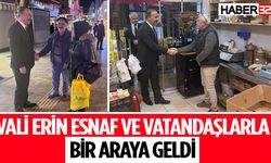 Vali Erin esnaf ve vatandaşlarla bir araya geldi