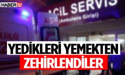 Yedikleri yemekten zehirlendiler