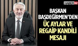 Başkan Başdeğirmen’den Regaip Kandili mesajı