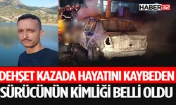 Feci Kazada Hayatını Kaybeden Sürücünün Kimliği Belli Oldu