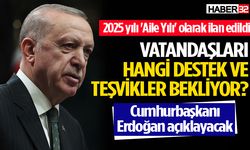 2025 yılında vatandaşları hangi destekler bekliyor?