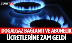 2025 Yılı Doğal Gaz Bağlantı ve Abonelik Ücretleri Açıklandı