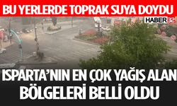 Isparta'da En Çok Yağış Alan Bölge Belli Oldu