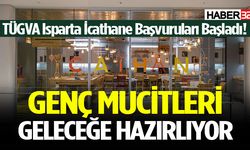 TÜGVA Isparta İcathane Başvuruları Başladı!