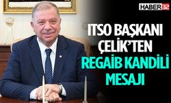 ITSO Başkanı Çelik’ten Regaib Kandili Mesajı