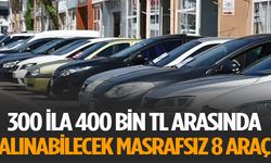 300-400 Bin TL Arasında Alınabilecek Masrafsız 8 Otomobil