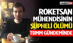 Roketsan Mühendisinin Şüpheli Ölümü TBMM gündeminde