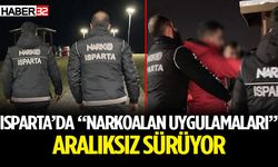 Isparta’da “Narkoalan Uygulamaları” aralıksız sürüyor