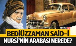 Bediüzzaman Said Nursi'nin Arabası Nerede?