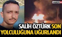 Salih Öztürk son yolculuğuna uğurlandı