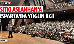 Sıtkı Aslanhan’a Isparta’da Yoğun İlgi