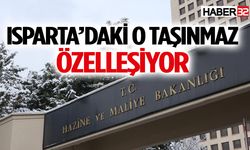 Isparta’daki O Taşınmaz Özelleşiyor