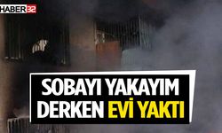 Yaşlı adam sobayı yakayım derken evi yaktı