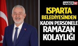 Isparta Belediyesinden Kadın Personele Ramazan Kolaylığı