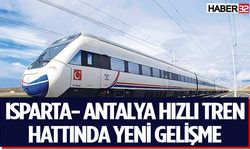 Isparta Antalya Hızlı Tren Hattı İçin Önemli Adım