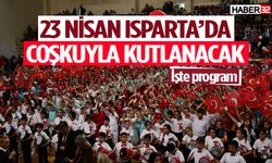 23 Nisan Isparta’da Coşkuyla Kutlanacak