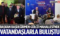 Başkan Başdeğirmen Gülcü Mahallesi'nde Vatandaşlarla Buluştu