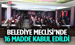 Belediye Meclisi’nde 16 madde kabul edildi