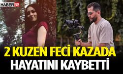 2 Kuzen Feci Kazada Hayatını Kaybetti