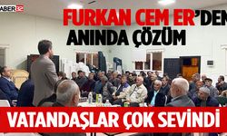 Furkan Cem Er’den Anında Çözüm Vatandaşlar Çok Sevindi