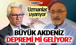 Büyük Akdeniz depremi mi geliyor?