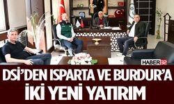 DSİ’den Isparta ve Burdur’a Dev Yatırım