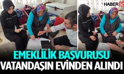 Emeklilik Başvurusu Vatandaşın Evinden Alındı