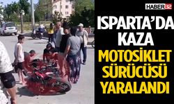 Isparta'da Kaza:Motosiklet Sürücüsü Yaralandı