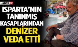 Isparta’nın Tanınmış Kasaplarından Denizer Veda Etti