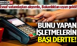 Bunu yapan esnafın başı dertte...