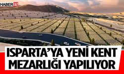 Isparta’ya Yeni Kent Mezarlığı Yapılıyor