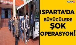 Isparta'da Büyücülere Şok Operasyon