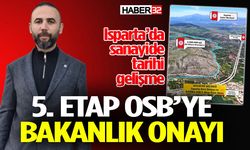 Isparta’da 5. etap OSB’ye Bakanlık onayı alındı