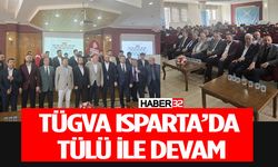 TÜGVA Isparta’da Furkan Tülü Güven Tazeledi
