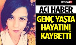 Zeliha Gürfidan genç yaşta hayatını kaybetti