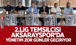 2.Lig temsilcisi Aksarayspor’da yönetim zor günler geçiriyor