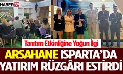 Arsahane Isparta’da Yatırım Rüzgârı Estirdi