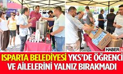 Isparta Belediyesi YKS’de öğrenci ve ailelerini yalnız bırakmadı