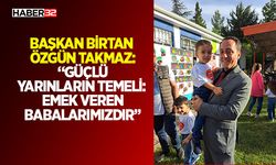 Başkan Birtan Özgün Takmaz: “Güçlü Yarınların Temeli: Emek Veren Babalarımızdır”