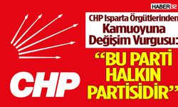 CHP Isparta Örgütlerinden Kamuoyuna Değişim Vurgusu