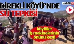 Direkli Köyü Ayakta: “Suyumuzu Vermeyiz!”