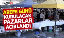 Arefe Günü Kurulacak Pazarlar Belli Oldu