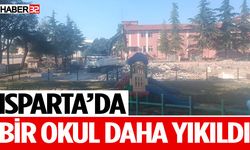 Isparta’da bir okul daha yıkıldı