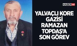 Yalvaçlı Kore Gazisi Ramazan Topdaş’a Son Görev