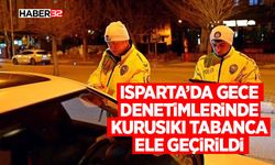 Isparta’da Gece Denetimlerinde Kurusıkı Tabanca Ele Geçirildi