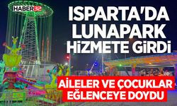 Isparta'da Lunapark Hizmete Girdi