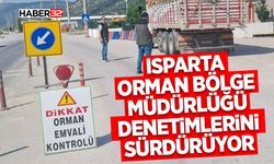 Isparta Orman Bölge Müdürlüğü Denetimlerini Sürdürüyor