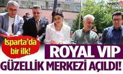 Royal VIP Güzellik Merkezi açıldı!