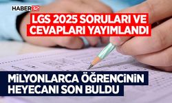 LGS 2025 Soruları ve Cevapları Yayımlandı